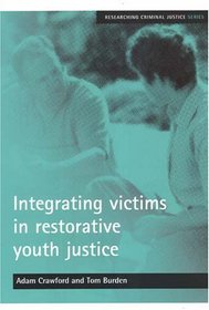 Integrating Victims in Restorative Youth Justice (Researching Criminal Justice)