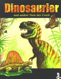 Dinosaurier und andere Tiere der Urzeit. Dinosaurier / Flugsaurier / Tiere der Urzeit