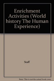 Enrichment Activities (World history The Human Experience)