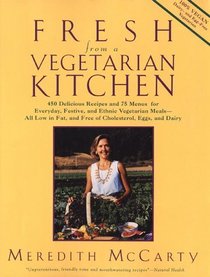 Fresh from a Vegetarian Kitchen : 450 Delicious Recipes and 75 minues for everyday festive and ethnic vegetarian meals--all low in fat and free of cholesterol, eggs and dairy