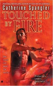 Touched By Fire (Sentinel, Bk 2)