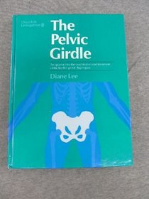 The Pelvic Girdle: An Approach to the Examination and Treatment of the Lumbo-Pelvic-Hip Region
