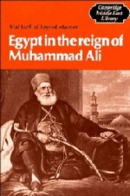 Egypt in the Reign of Muhammad Ali (Cambridge Middle East Library)