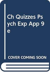CH QUIZZES-PSYCH EXP/APP 9E