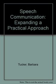 Speech Communication: Expanding a Practical Approach