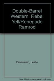 Rebel Yell / Renegade Ramrod