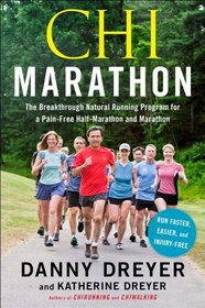 ChiMarathon: The Breakthrough Natural Running Program for a Pain-Free Half-Marathon and Marathon