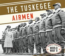 The Tuskegee Airmen (Essential Library of World War II)