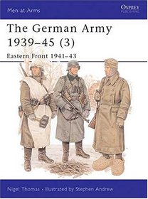 The German Army 1939-45 (3): Eastern Front 1941-43 (Men-at-Arms)