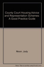 County Court Housing Advice and Representation Schemes: A Good Practice Guide