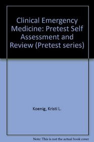 Clinical Emergency Medicine: Pretest Self Assessment and Review (Pretest Series)