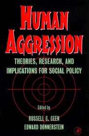 Human Aggression: Theory, Research, and Implications for Social Policy