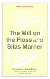 The Mill on the Floss and Silas Marner: George Eliot (New Casebooks)