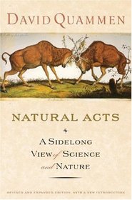 Natural Acts: A Sidelong View of Science and Nature, Revised and Expanded Edition