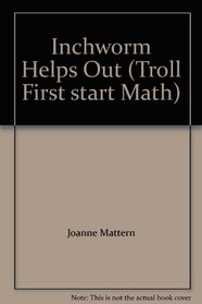 Inchworm Helps Out (Troll First start Math)