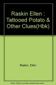 The Tattooed Potato and Other Clues