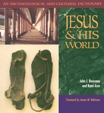 Jesus and His World: An Archaeological and Cultural Dictionary
