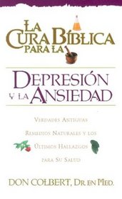 LA Cura Biblica Para LA Depresion Y LA Ansiedad