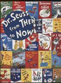 Dr. Seuss from Then to Now: A Catalogue of the Retrospective Exhibition
