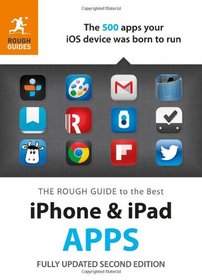 The Rough Guide to the Best iPhone and iPad Apps (2nd Edition) (Rough Guide to Iphone and Ipad Apps)