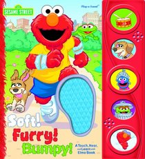 Sesame Street: Soft! Furry! Bumpy! A Touch, Hear, and Learn with Elmo Book