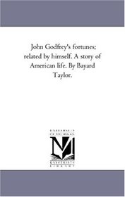 John Godfrey's fortunes: A story of American life