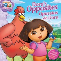 Dora's Opposites/Opuestos de Dora (Dora the Explorer (Simon Spotlight)) (Spanish Edition)