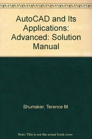 Autocad and Its Applications: Advanced-Autocad 2000/2000I (Solutions Manual)