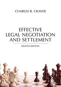 Effective Legal Negotiation and Settlement, Eighth Edition