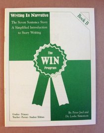Writing In Narrative, Book B. The Seven Sentence Story (The WIN Pogram)