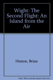 Wight: The Second Flight: An Island from the Air