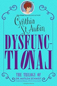 Dysfunctional: A Matilda Schmidt, Paranormal Psychologist Collection