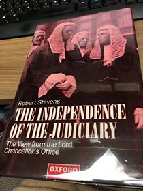 The Independence of the Judiciary: The View from the Lord Chancellor's Office