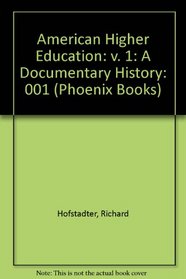 American Higher Education, a Documentary History (Phoenix Books)