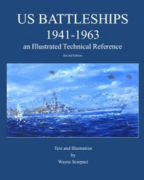 US Battleships 1941-1963 an Illustrated Technical Reference