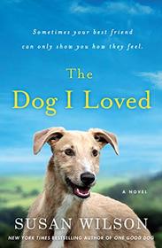 The Dog I Loved: A Novel