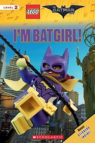 I'm Batgirl! (The LEGO Batman Movie: Reader)