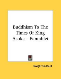 Buddhism To The Times Of King Asoka - Pamphlet