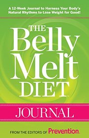 The Belly Melt Diet Journal a 12 Week Journal to Harness Your Body's Natural Rhythms to Lose Weight for Good!