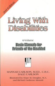 Living With Disabilities: Basic Manuals for Friends of the Disabled (6 Vols in 1)