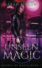 Unseen Magic: A Supernatural FBI Urban Fantasy Novel (Agents of Magic)