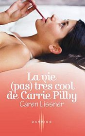 La vie (pas) tres cool de Carrie Pilby (Carrie Pilby) (French Edition)