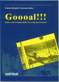Goooal... ( Goal.). Kultur- und Sozialgeschichte des modernen Fuballs.
