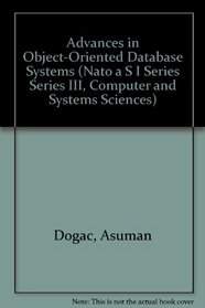 Advances in Object-Oriented Database Systems (Nato a S I Series Series III, Computer and Systems Sciences)