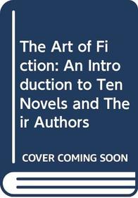 The Art of Fiction: An Introduction to Ten Novels and Their Authors (The works of W. Somerset Maugham)