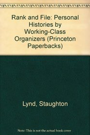Rank and File: Personal Histories by Working-Class Organizers (Princeton Paperbacks)