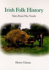 Irish Folk History: Texts from the North