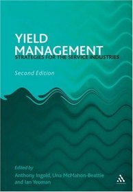 Yield Management : Strategies for the Service Industries