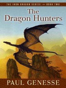 The Dragon Hunters (Iron Dragons, Bk 2)