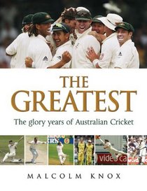 The Greatest: The Glory Years of Australian Cricket